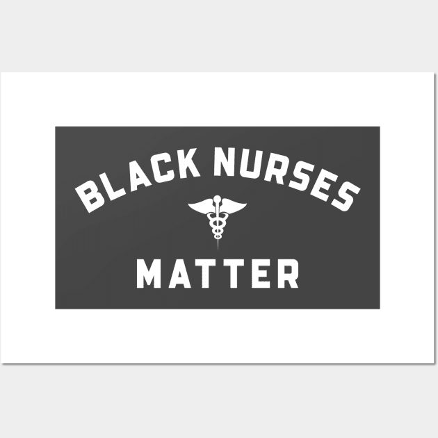 BLACK NURSES MATTER Wall Art by Pro Melanin Brand